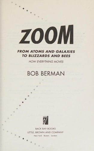 Zoom From Atoms and Galaxies to Blizzards and Bees: How Everything Moves