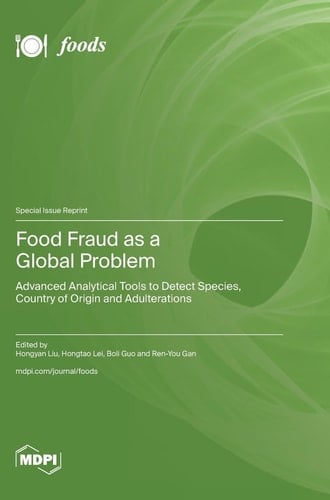 Food Fraud as a Global Problem Advanced Analytical Tools to Detect Species, Country of Origin and Adulterations