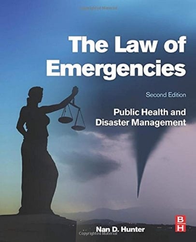 The Law of Emergencies Public Health and Disaster Management
