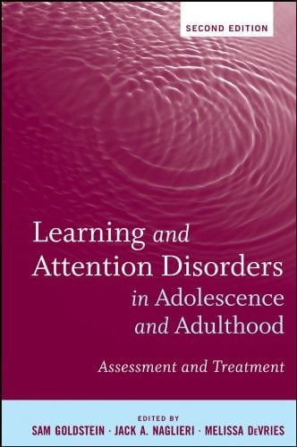 Learning and Attention Disorders in Adolescence and Adulthood: Assessment and Treatment