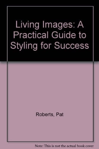 Living Images Styling Yourself for Success