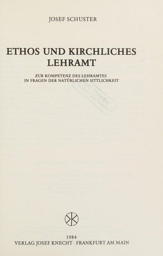 Ethos und kirchliches Lehramt zur Kompetenz des Lehramtes in Fragen der natürlichen Sittlichkeit