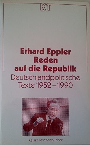 Reden auf die Republik: Deutschlandpolitische Texte, 1952-1990 (Kaiser Taschenbücher) (German Edition)