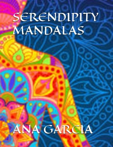 SERENDIPITY MANDALAS (Spanish Edition)