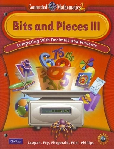 CONNECTED MATHEMATICS GRADE 6 STUDENT EDITION BITS and PIECES III Computing with Decimals and Percents, Grade 6