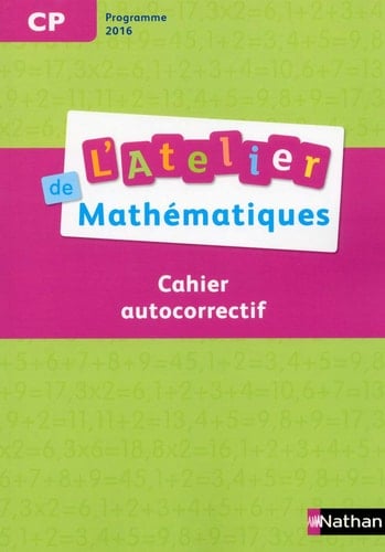 L'Atelier de mathématiques CP Cahier autocorrectif