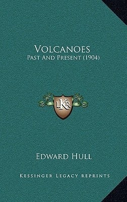 Volcanoes: Past And Present (1904)