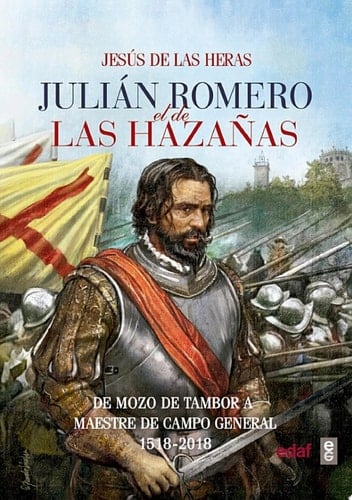 Julián Romero el de las hazañas De mozo de tambor a maestre de campo general