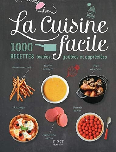 La cuisine facile 1000 recettes testées, goûtées et appréciées