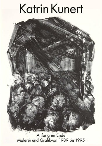 Anfang im Ende. Katrin Kunert Malerei und Grafik von 1989 bis 1995