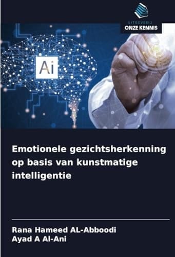 Emotionele gezichtsherkenning op basis van kunstmatige intelligentie (Dutch Edition)