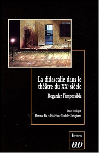 Didascalie dans le théatre du vingtieme siècle. regarder l'impossible