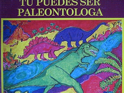 To Puedes Ser Una Paleontologa