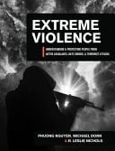 Extreme Violence Understanding and Protecting People from Active Assailants, Hate Crimes, and Terrorist Attacks