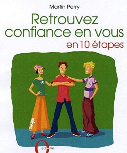 Retrouvez confiance en vous en 10 étapes