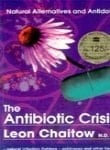 Antibiotic Crisis, The: Natural Alternatives and Antidotes