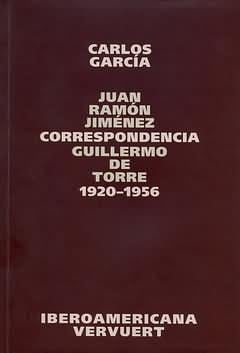 Correspondencia Juan Ramón Jiménez / Guillermo de Torre 1920-1956