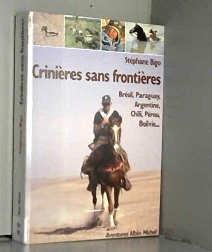 Crinières sans frontières Brésil, Paraguay, Argentine, Chili, Pérou, Bolivie