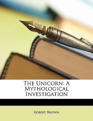 The Unicorn: A Mythological Investigation