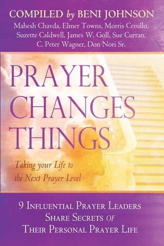 Prayer Changes Things Taking Your Life to the Next Prayer Level