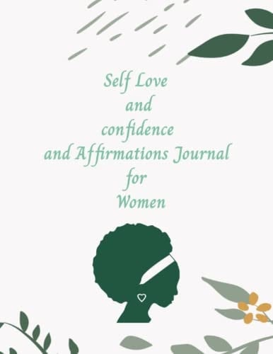 Self Love and Confidence Affirmations Journal for Women: 100 Page Daily Self Love Journal for Women