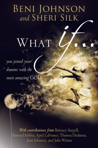 What If... You Joined your Dreams with the Most Amazing God
