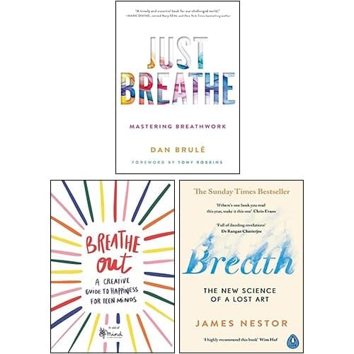 Breath, Just Breathe Mastering Breathwork & Breathe Out 3 Books Collection Set
