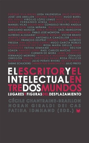 El Escritor y el Intelectual Entre Dos Mundos Lugares y Figuras Del Desplazamiento