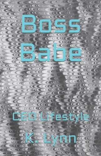 Boss Babe: CEO Lifestyle