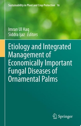 Etiology and Integrated Management of Economically Important Fungal Diseases of Ornamental Palms