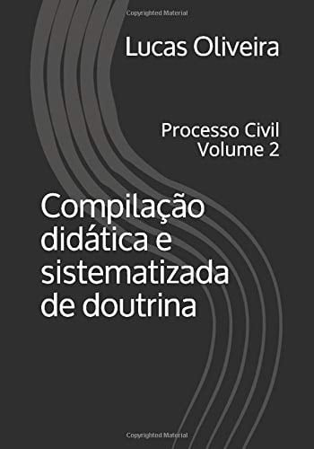 Compilação Didática e Sistematizada de Doutrina Processo Civil
