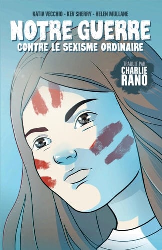 Notre Guerre contre le sexisme ordinaire