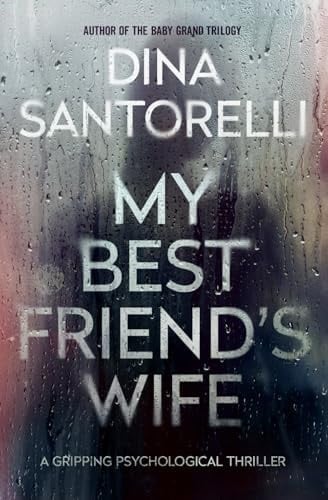 My Best Friend's Wife A Gripping Psychological Thriller