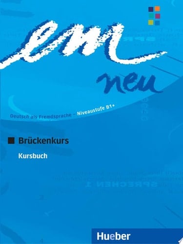 EM Neu 2008 Brückenkurs : Deutsch als Fremdsprache - Niveaustufe B1+.. Kursbuch