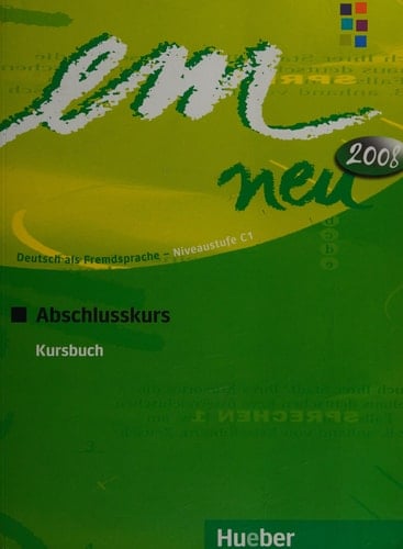 EM neu 2008 Abschlusskurs : Deutsch als Fremdsprache - Niveaustufe C1. Kursbuch