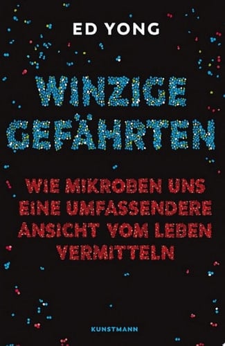 Winzige Gefährten Wie Mikroben uns eine umfassende Ansicht vom Leben vermitteln
