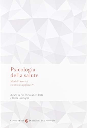 Psicologia della salute modelli teorici e contesti applicativi