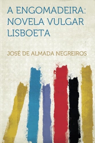 A Engomadeira: Novela Vulgar Lisboeta (Portuguese Edition)