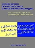 Visitors' Graffiti of Dynasties 18 and 19 in Abusir and Northern Saqqara With a Survey of the Graffiti at Giza, Southern Saqqara, Dahshur and Maidum