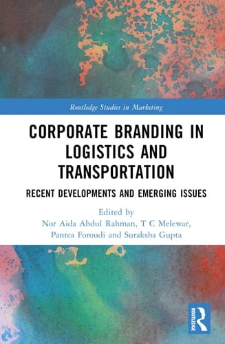 Corporate Branding in Logistics and Transportation Recent Developments and Emerging Issues