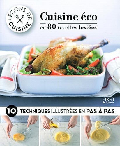 Cuisine éco en 80 recettes testées 10 techniques illustrées en pas à pas