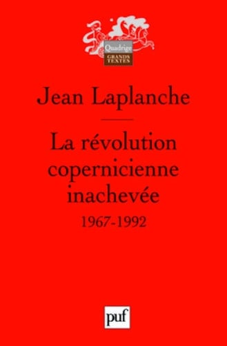 La révolution copernicienne inachevée Travaux 1967-1992