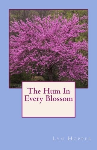 The Hum in Every Blossom