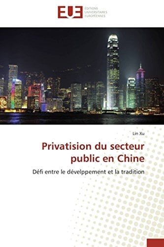 Privatision du secteur public en Chine Défi entre le dévelppement et la tradition
