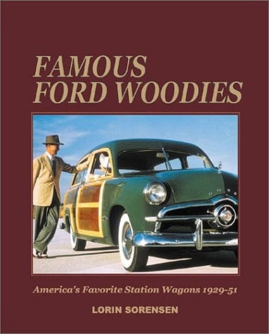 Famous Ford Woodies America's Favorite Station Wagons, 1929-51