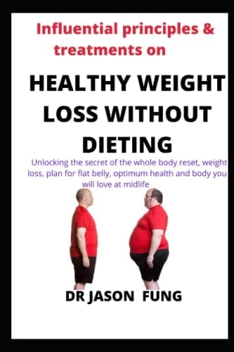 HEALTHY WEIGHT LOSS WITHOUT DIETING: Unlocking the secret of the whole body reset, weight loss, plan for flat belly, optimum health and body you will love at midlife