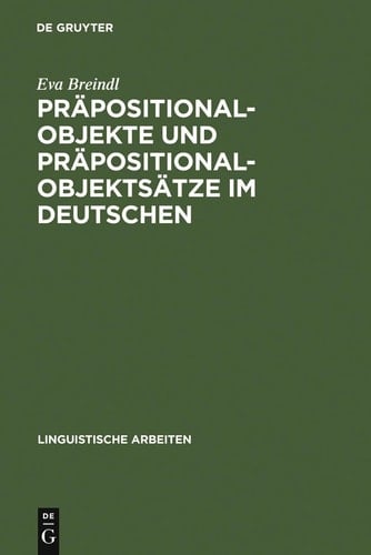 Prapositionalobjekte Und Prapositionalobjektsatze Im Deutschen (Linguistische Arbeiten) (German Edition)