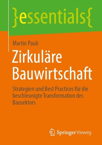 Zirkuläre Bauwirtschaft Strategien und Best Practices für die beschleunigte Transformation des Bausektors