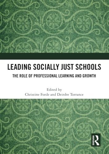 Leading Socially Just Schools The Role of Professional Learning and Growth