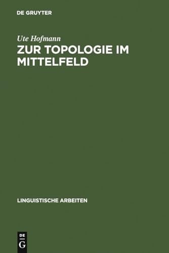 Zur Topologie im Mittelfeld (Linguistische Arbeiten) (German Edition)